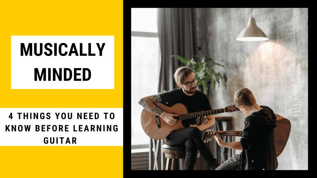 4 Things You Need to Know Before Learning&nbsp;Guitar