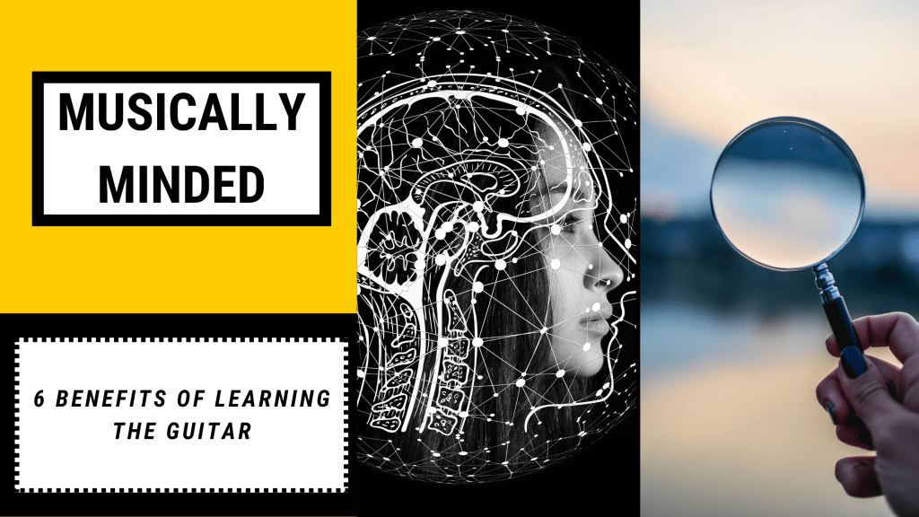 6 Benefits of Learning the&nbsp;Guitar